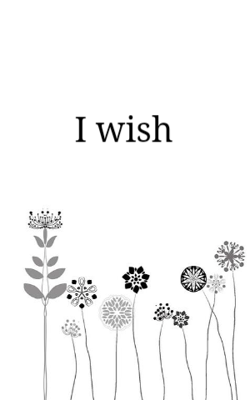 I wish