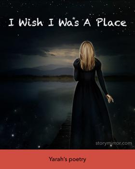 I Wish I Was A Place
