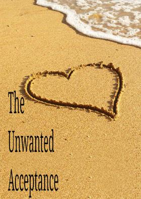 The Unwanted Acceptance