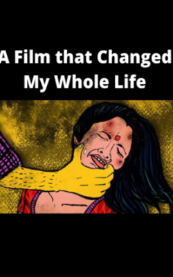 I Watched A Film And It Changed My Whole Life