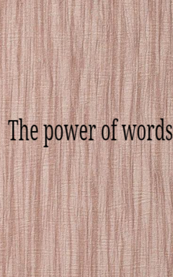 The Power of Words