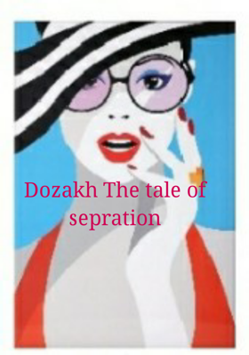 Dozakh The tale of sepration