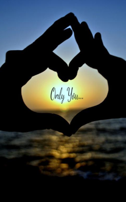 Only You...