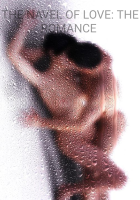 THE NAVEL OF LOVE: THE ROMANCE 