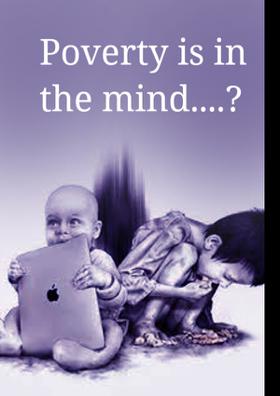 Poverty Is In The Mind....?