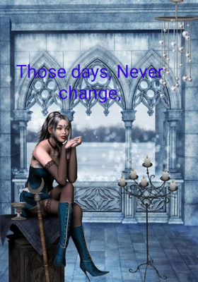 Those Days, Never Change