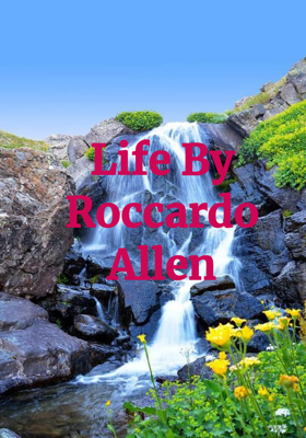 Life By Roccardo Allen