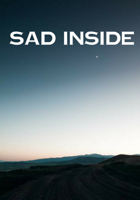 Sad Inside