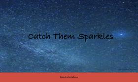 Catch Them Sparkles
