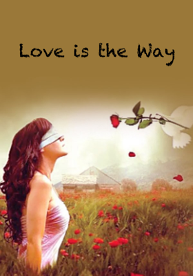 Love is the Way