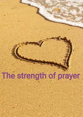 The Strength Of Prayer