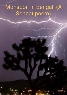 Monsoon in Bengal. (A Sonnet poem)