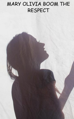 Mary Olivia Boom The Respect