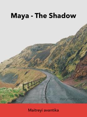 Maya - The Shadow