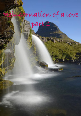 Reincarnation of a love part 1