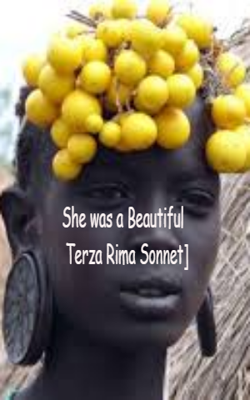 She Was A Beautiful [ Terza Rima Sonnet]