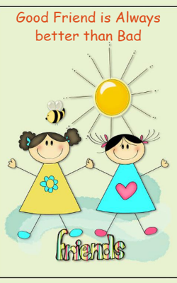 Good Friend is Always better than Bad