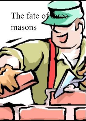 The Fate Of Three Masons