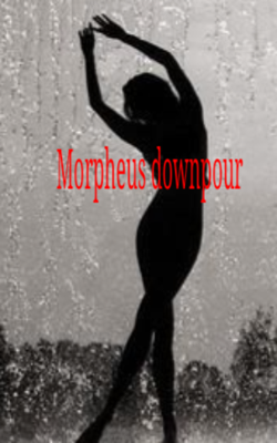Morpheus Downpour