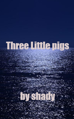 Three Little pigs