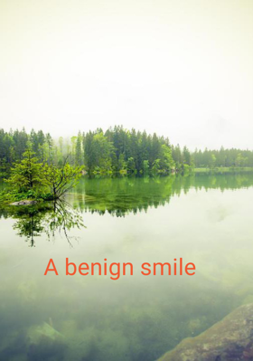 A Benign Smile