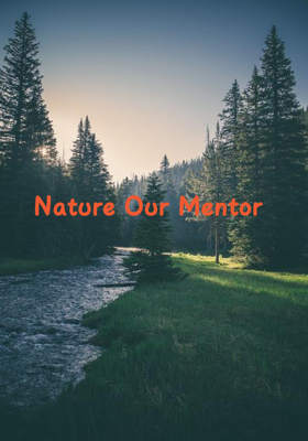 Nature Our Mentor