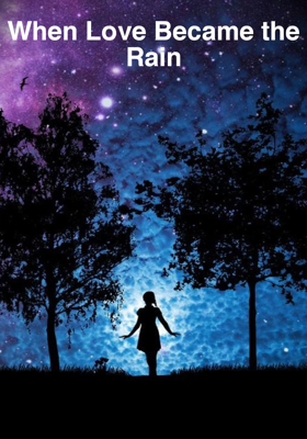 When Love Became the Rain