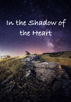 In the Shadow of the Heart