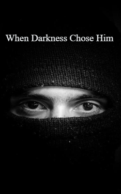 When Darkness Chose Him 