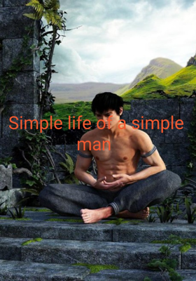 Simple life of a simple man