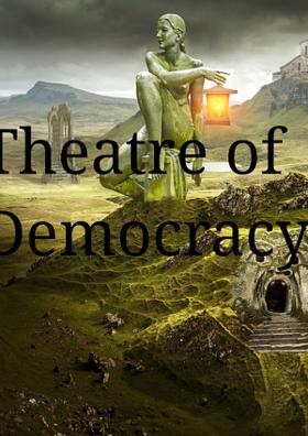 Theatre Of Democracy