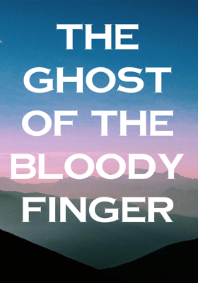 The Ghost of the Bloody Finger