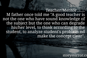 Teacher/Mentor......