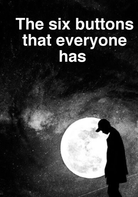 The six buttons that everyone has 