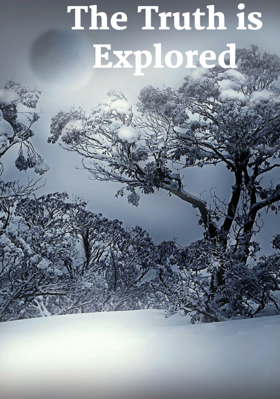 The Truth Is Explored