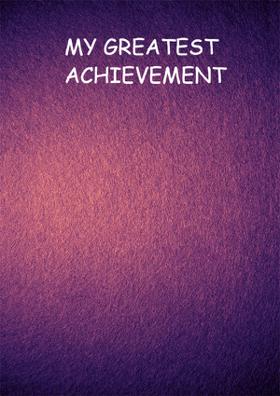 My Greatest Achievement