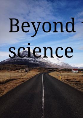 Beyond The Science