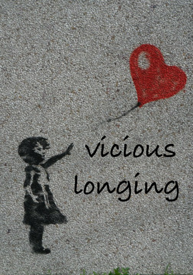 Vicious longing