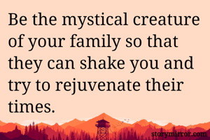 Be the mystical...