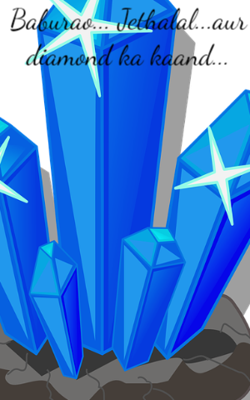 Baburao... Jethalal... Aur Diamond Ka Kaand...