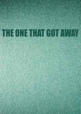 The one that got away