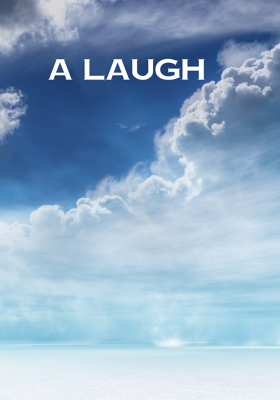 A laugh 