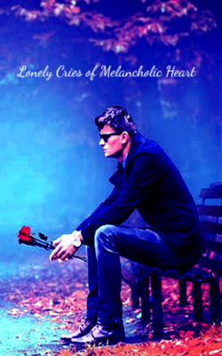 Lonely Cries of Melancholic Heart