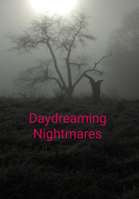 Daydreaming Nightmares