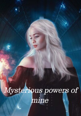 Mysterious powers of mine