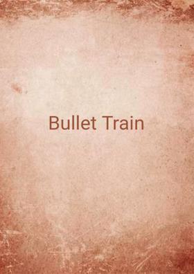 Bullet Train