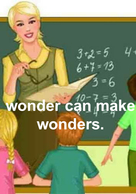 Wonder Can Make Wonders