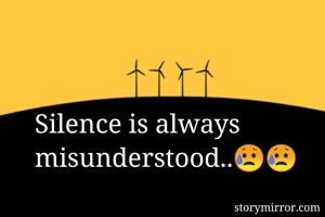 Silence is always misunderstood..😥😥