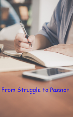 From Struggle To Passion