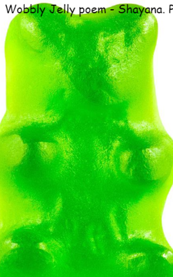 Wobbly Jelly Poem - Shayana. P